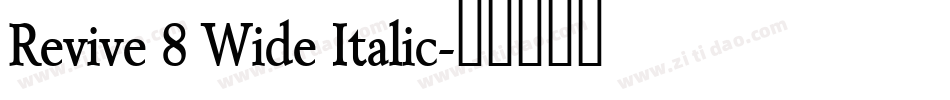 Revive 8 Wide Italic字体转换